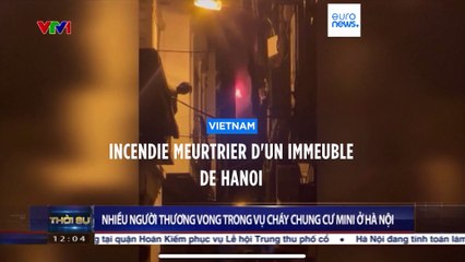 Incendie meurtrier d'un immeuble de Hanoi : au moins 56 morts