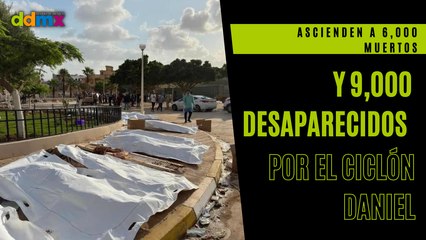 Ascienden a 6,000 muertos y 9,000 desaparecidos  por el ciclón Daniel