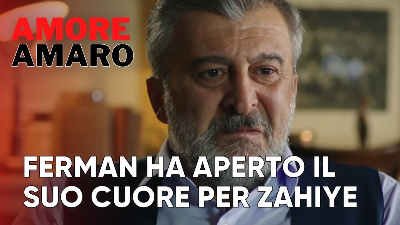 Ferman ha aperto il suo cuore per Zahiye | Amore Amaro - Episodio 13
