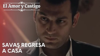 Savaş regresa a casa | Amor y Castigo - Capitulo 23