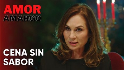 Cena sin sabor | Amor Amargo - Capitulo 4