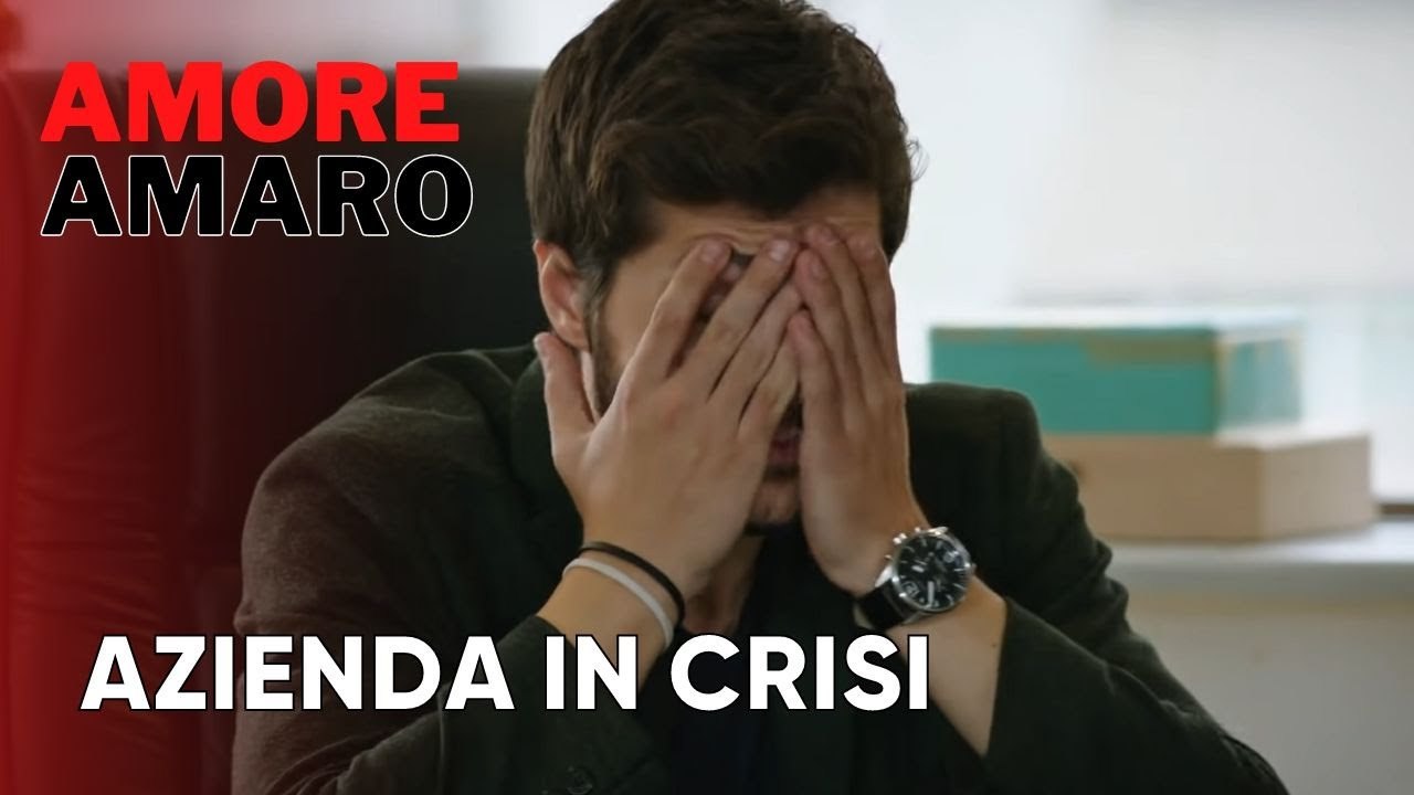 Azienda in crisi | Amore Amaro - Episodio 13