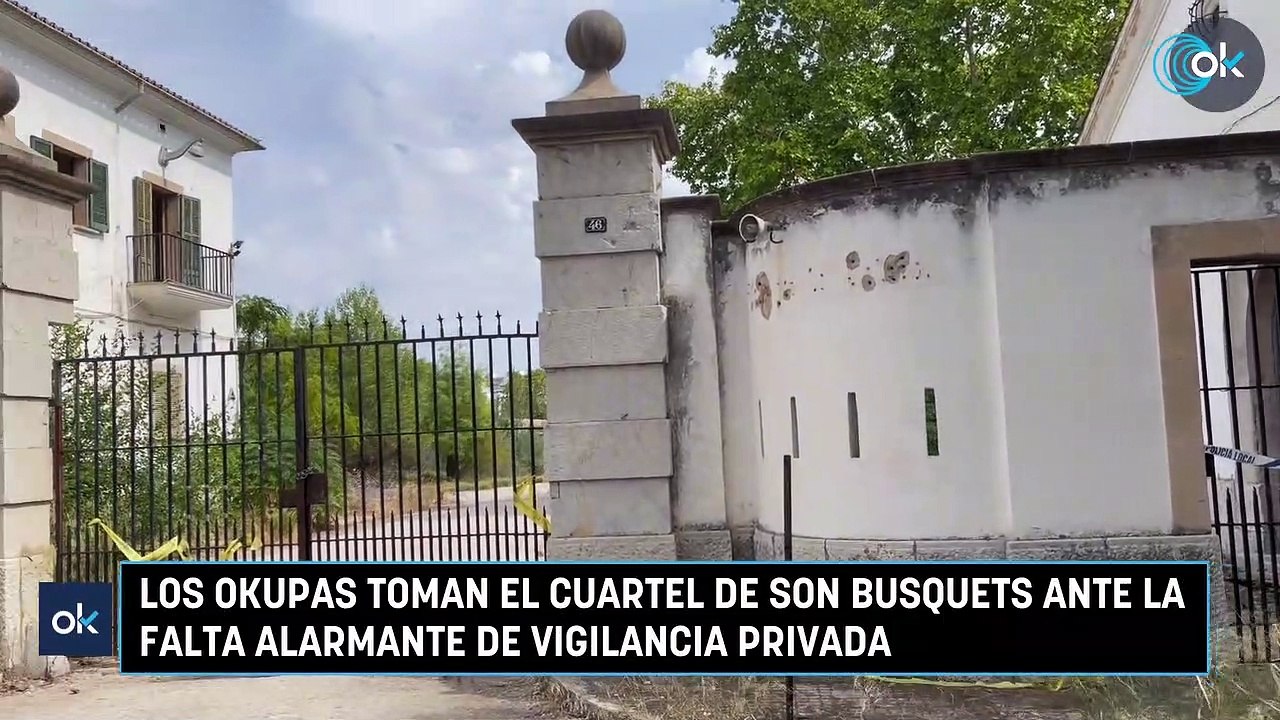 Los okupas toman el cuartel de Son Busquets ante la falta alarmante de vigilancia privada