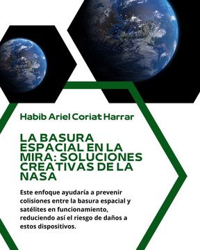 |HABIB ARIEL CORIAT HARRAR | NASA LIDERA LUCHA PARA UN ESPACIO EXTERIOR LIMPIO (PARTE 3) (@HABIBARIELC)