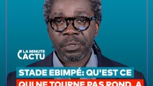 STADE EBIMPÉ: QU'EST CE QUI NE TOURNE PAS ROND, À QUATRE MOIS DE LA CAN ? #SHORT