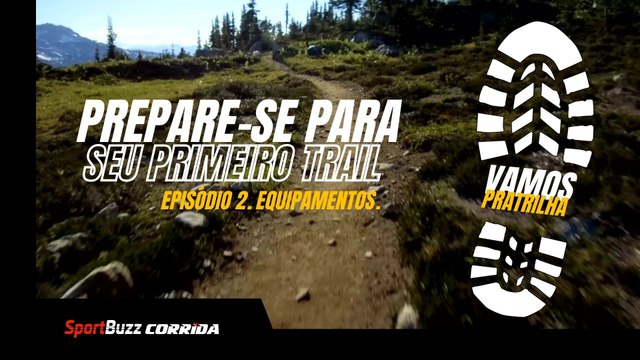 VAMOS PRA TRILHA - EPISÓDIO 2: EQUIPAMENTOS E KIT DE PRIMEIROS SOCORROS QUE NÃO PODEM FALTAR!