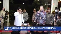 Gerindra Tunggu Keputusan Demokrat Gabung ke Koalisi Prabowo