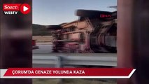 Çorum'da cenaze yolunda kaza: 1'i çocuk 10 yaralı