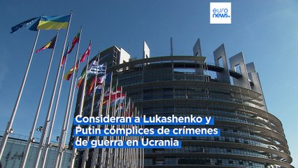Ucrania | El Parlamento Europeo acusa a Lukashenko de crímenes de guerra