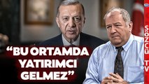 'BU ORTAMDA KİMSE YATIRIM YAPMAZ' Cem Toker 'Türkiye Dışlandı' Dedi Tek Tek Anlattı