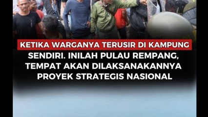 Ketika Warganya Tergusur di Kampung Sendiri. Inilah Pulau Rempang, Tempat Akan Dilaksanakannya Proyek Strategis Nasional