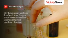 Gerd Atau Asam Lambung Kambuh? Atasi Dengan Ramuan Tradisional Ini, Dijamin Langsung Sembuh