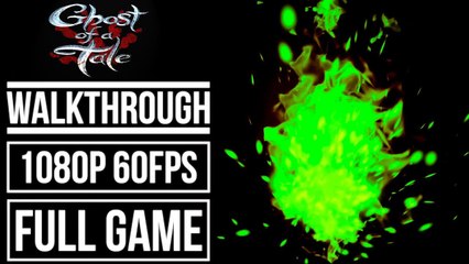 GHOST OF A TALE FULL GAME Gameplay Walkthrough No Commentary [1080p 60fps]