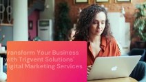 Transform Your Business with Trigvent Solutions' Digital Marketing Services