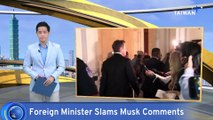 Taiwan Foreign Minister Slams Elon Musk Over Taiwan-China Comments