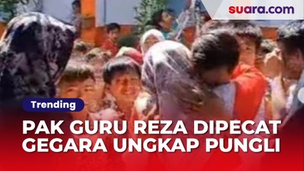 Kronologi Pak Guru Reza Dipecat Gegara Ungkap Pungli