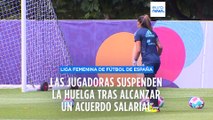 España | Las jugadoras de fútbol suspenden huelgan tras alcanzar un acuerdo salarial