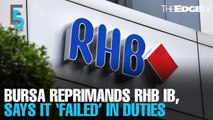 EVENING 5: Bursa fines, reprimands RHB IB for breaching listing requirements