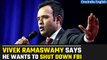 Vivek Ramaswamy expresses intention to shut down FBI if elected US President. Why? | Oneindia News