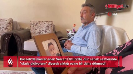'Okula gidiyorum' diyerek evden çıktı! Sercan'dan saatlerdir haber yok