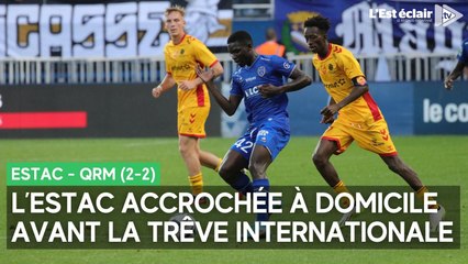 Retour la 5e journée de Ligue 2, Estac - QRM (2-2)
