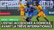 Retour la 5e journée de Ligue 2, Estac - QRM (2-2)
