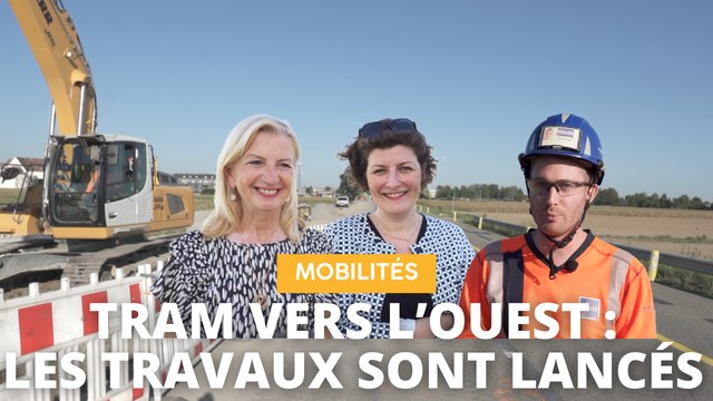 Tram vers l'Ouest, les travaux sont lancés !