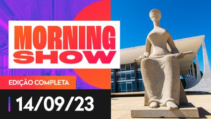 STF RETOMA JULGAMENTO DO PRIMEIRO RÉU PELO 8 DE JANEIRO - MORNING SHOW - 14/09/2023