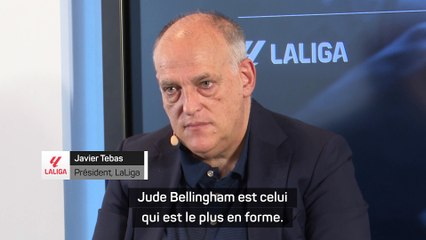 Tebas : "Bellingham est le joueur le plus en forme du moment"