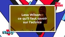 Lesa Wilson : ce qu'il faut savoir sur l'actrice