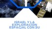 |HABIB ARIEL CORIAT HARRAR | EL IMPACTO DE LA TECNOLOGÍA ESPACIAL ISRAELÍ EN EL MUNDO (PARTE 1) (@HABIBARIELC)