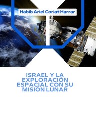 |HABIB ARIEL CORIAT HARRAR | EL IMPACTO DE LA TECNOLOGÍA ESPACIAL ISRAELÍ EN EL MUNDO (PARTE 1) (@HABIBARIELC)