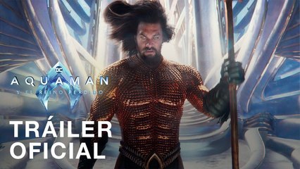 Aquaman y el reino perdido - Tráiler oficial