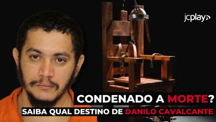 LÁZARO AMERICANO: DANILO CAVALCANTE TERÁ PENA DE MORTE?