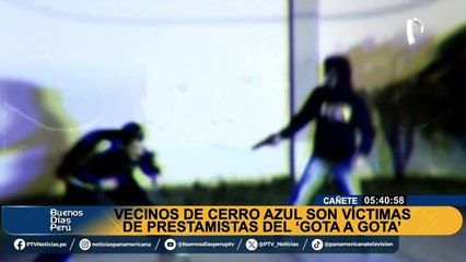 Cañete: comerciantes de Cerro Azul denuncian que son atemorizados por prestamistas 'gota a gota'