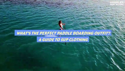 What's The Perfect Paddle Boarding Outfit A Guide To SUP Clothing