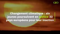 Six jeunes poursuivent en justice 32 pays européens pour leur inaction contre le changement climatique