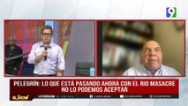 Pelegrín Castillo “No podemos aceptar lo que está pasando en el Rio Masacre” | EL Show del Mediodía