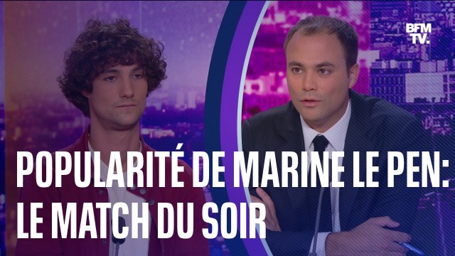 LE MATCH DU SOIR - Popularité de Marine Le Pen et appel de Fabien Roussel à envahir les préfectures