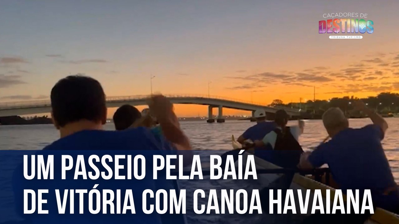 Um passeio pela Baía de Vitória com canoa havaiana | Caçadores de Destinos