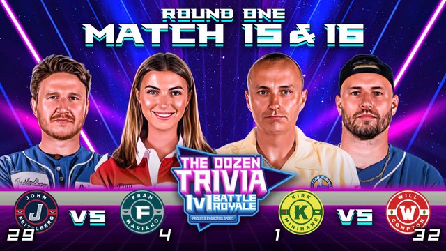 Fran vs. Feits & Kirk Minihane vs. Will Compton (Match 15&16, Round 1 - The Dozen Trivia 1v1 Battle Royale 2023)