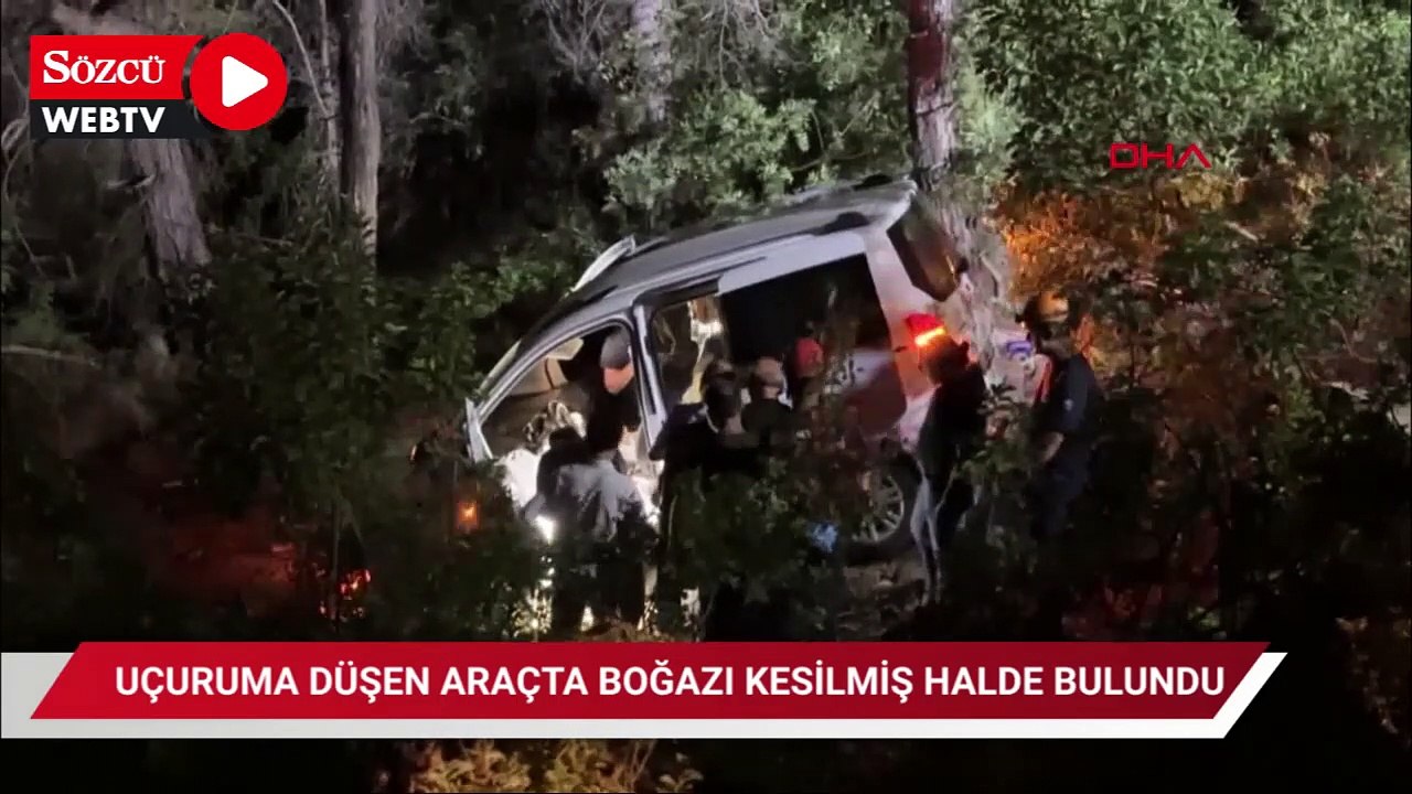 Uçuruma yuvarlanan aracın içinde boğazı kesilmiş halde ölü bulundu