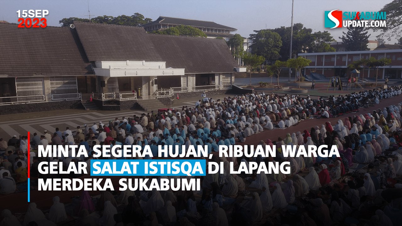 Minta Segera Hujan, Ribuan Warga Gelar Salat Istisqa di Lapang Merdeka Sukabumi