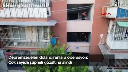 Depremzedeleri dolandıranlara operasyon: Çok sayıda şüpheli gözaltına alındı