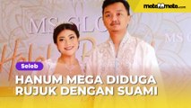 Hanum Mega Diduga Rujuk dengan Suami, Netizen Malah Emosi: Bisa-bisanya Dia Balikan