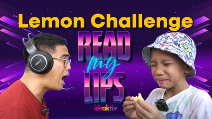 Lemon challenge “Read my lips”