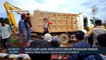 Saling Klaim Lahan, Warga Ricuh Dengan Perusahaan Tambang