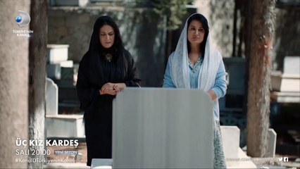 Üç Kız Kardeş için fırtınalı dönem başlıyor…