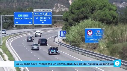La Guàrdia Civil intercepta un camió amb 329 kg de haixix a La Jonquera