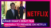 Junaid Khan’s Debut Film Maharaj, Produced By YRF, To Premiere On Netflix!